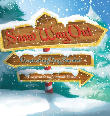 Snow Way Out: A Christmas Story - Sproles, Clay