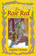 Snow White & Rose Red: A Modern Fairy Tale - Doman, Regina