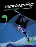 Snowboarding! Shred the Powder