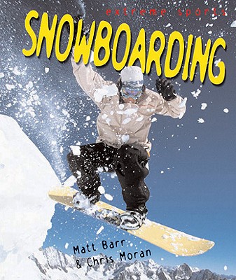 Snowboarding - Barr, Matt, and Savage, Jeff, and Moran, Chris