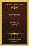 Snowbound: A Winter Idyl (1906)