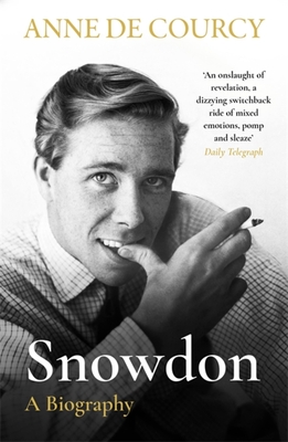 Snowdon: The Biography - de Courcy, Anne