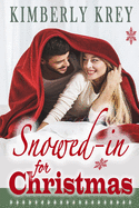 Snowed In For Christmas: A Fun Feel-Good Holiday Romance Novel
