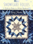 Snowflake Follies: Quilts to Make in a Winter Weekend
