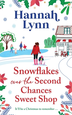 Snowflakes Over the Second Chances Sweet Shop: The next instalment in a candy-sweet romance series from Hannah Lynn - Lynn, Hannah, and Rosalind Steele (Read by)