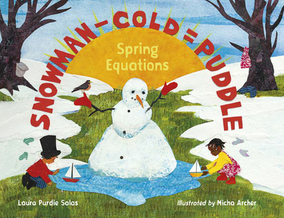 Snowman - Cold = Puddle: Spring Equations - Salas, Laura Purdie