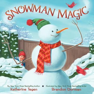 Snowman Magic: A Winter and Holiday Book for Kids - Tegen, Katherine