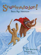 Snowmastodon!: Snow Day Adventure