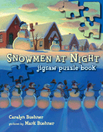 Snowmen at Night Jigsaw Puzzle Book - Buehner, Caralyn