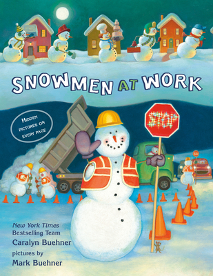 Snowmen at Work - Buehner, Caralyn