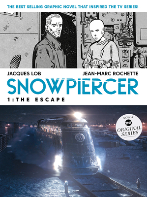 Snowpiercer Vol. 1: The Escape (Movie Tie-In) - Lob, Jacques