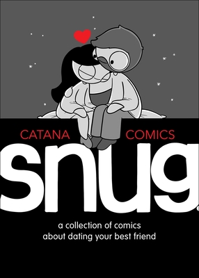 Snug: A Collection of Comics about Dating Your Best Friend - Chetwynd, Catana
