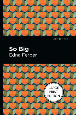 So Big - Ferber, Edna, and Editions, Mint (Contributions by)