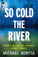 So Cold The River