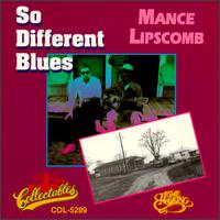 So Different Blues - Mance Lipscomb