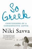 So Greek: Confessions of a Conservative Leftie