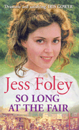 So Long At The Fair: a compelling saga of one woman's search for fulfilment that you won't be able to put down...