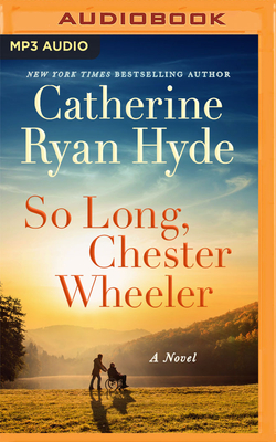 So Long, Chester Wheeler - Hyde, Catherine Ryan, and Crouch, Michael (Read by)