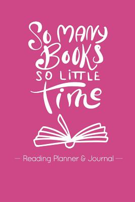 So Many Books So Little Time: Reading Planner & Journal - Rizer, Laura