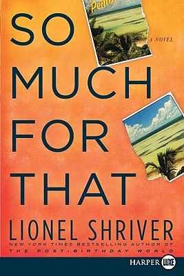 So Much for That - Shriver, Lionel