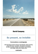 So Present, So Invisible: Conversations on Photography