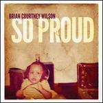 So Proud - Brian Courtney Wilson