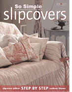 So Simple Slipcovers - Burren, Cate, and Abbott, Gail