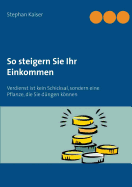 So steigern Sie Ihr Einkommen: Verdienst ist kein Schicksal, sondern eine Pflanze, die Sie dngen knnen