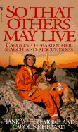 So That Others May Live: Caroline Hebard & Her Search-And-Rescue Dogs