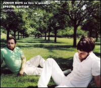 So This Is Goodbye [Deluxe Edition] - Junior Boys