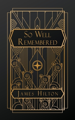 So Well Remembered - Hilton, James