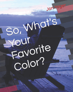 So, What's Your Favorite Color?