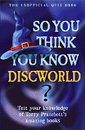 So You Think You Know Discworld?