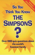 So You Think You Know the "Simpsons"