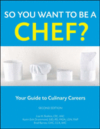 So You Want to Be a Chef?: Your Guide to Culinary Careers