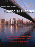 So You Want to Be a Financial Planner: Your Guide to a New Career, 7th Edition