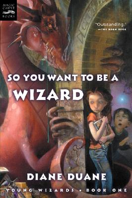 So You Want to Be a Wizard (Digest), 1: Young Wizards, Book One - Duane, Diane