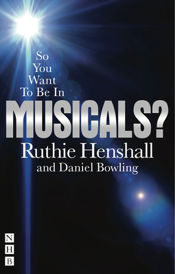 So You Want to Be in Musicals? - Henshall, Ruthie, and Bowling, Daniel