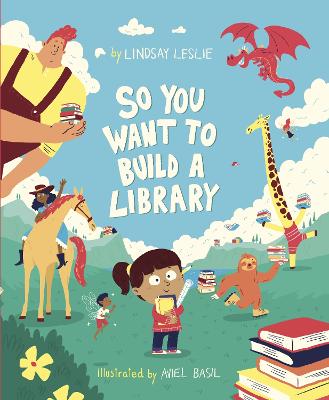 So You Want To Build a Library - Leslie, Lindsay