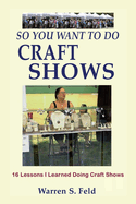 So You Want To Do Craft Shows: 16 Lessons I Learned Doing Craft Shows
