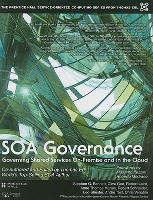 SOA Governance: Governing Shared Services On-Premise and in the Cloud - Erl, Thomas, and Bennett, Stephen G, and Carlyle, Benjamin