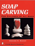 Soap Carving for Children of All Ages