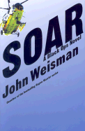 Soar: A Black Ops Novel - Weisman, John