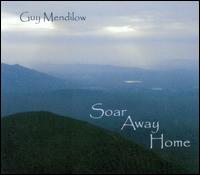 Soar Away Home - Guy Mendilow