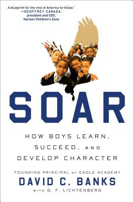 Soar: How Boys Learn, Succeed, and Develop Character - Banks, David, and Lichtenberg, G F