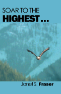 Soar to the Highest . . .