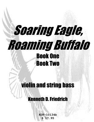 Soaring Eagle, Roaming Buffalo - violin/string bass duet - Friedrich, Kenneth