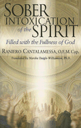 Sober Intoxication of the Spirit: Filled with the Fullness of God