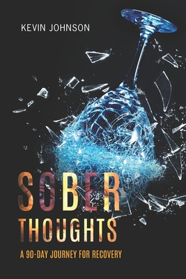 Sober Thoughts: A 90 Day Journey for Recovery - Johnson, Kevin
