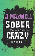 Sober Thoughts From the Crazy House